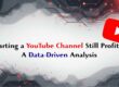 Is Starting a YouTube Channel Still Profitable