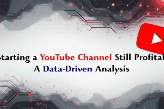 Is Starting a YouTube Channel Still Profitable